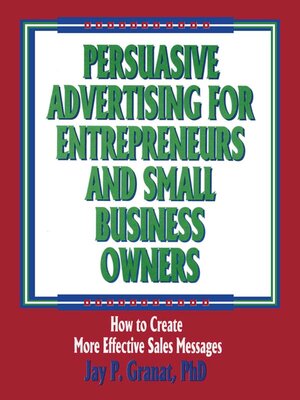 cover image of Persuasive Advertising for Entrepreneurs and Small Business Owners